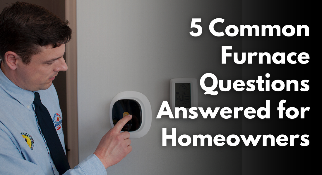 5 Common Furnace Questions Answered for Homeowners