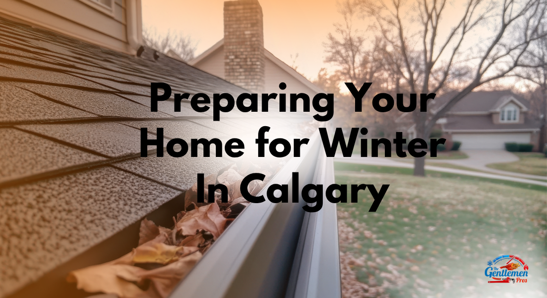 Preparing your home for Winter in Calgary: The Ultimate Fall Checklist